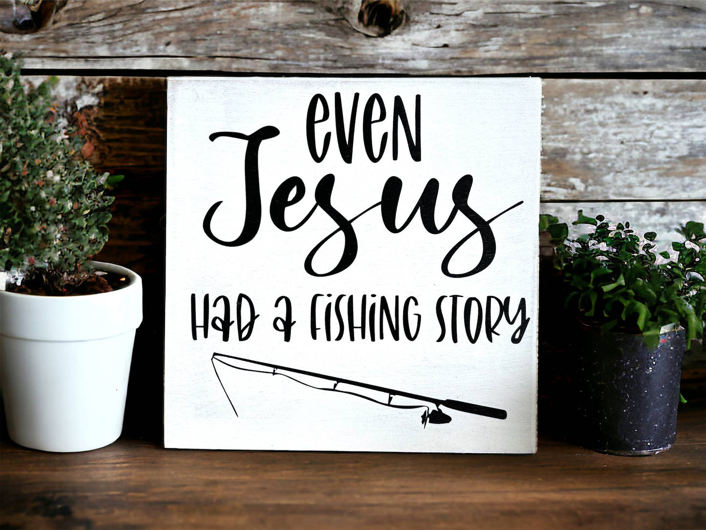 Even Jesus Had A Fishing Story - Rustic Wood Shelf Sitter: Duck egg