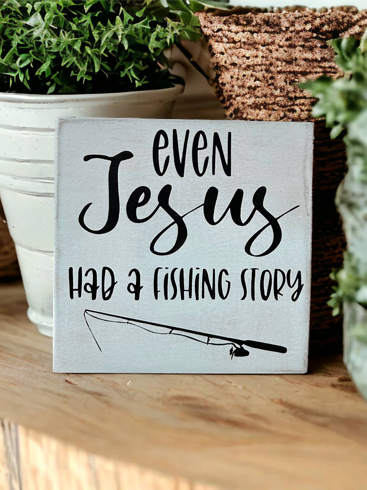 Even Jesus Had A Fishing Story - Rustic Wood Shelf Sitter: Duck egg