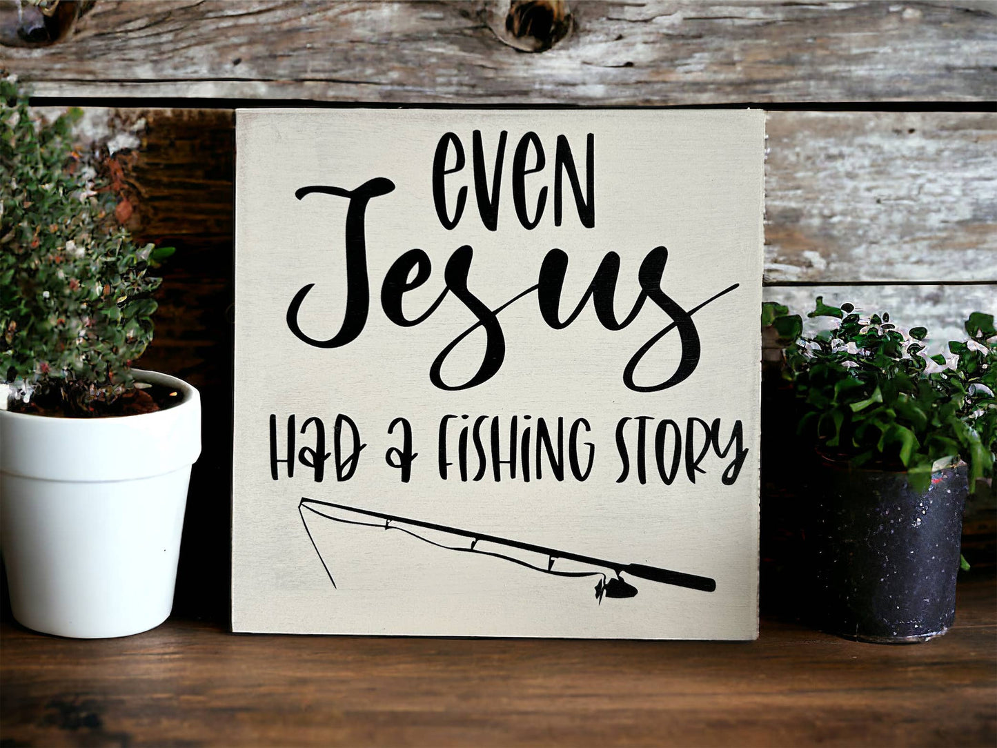 Even Jesus Had A Fishing Story - Rustic Wood Shelf Sitter: Duck egg