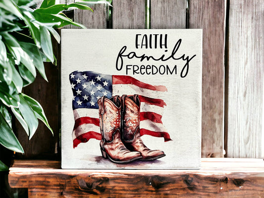 Faith Family Freedom - Country Western Patriotic Wood Sign