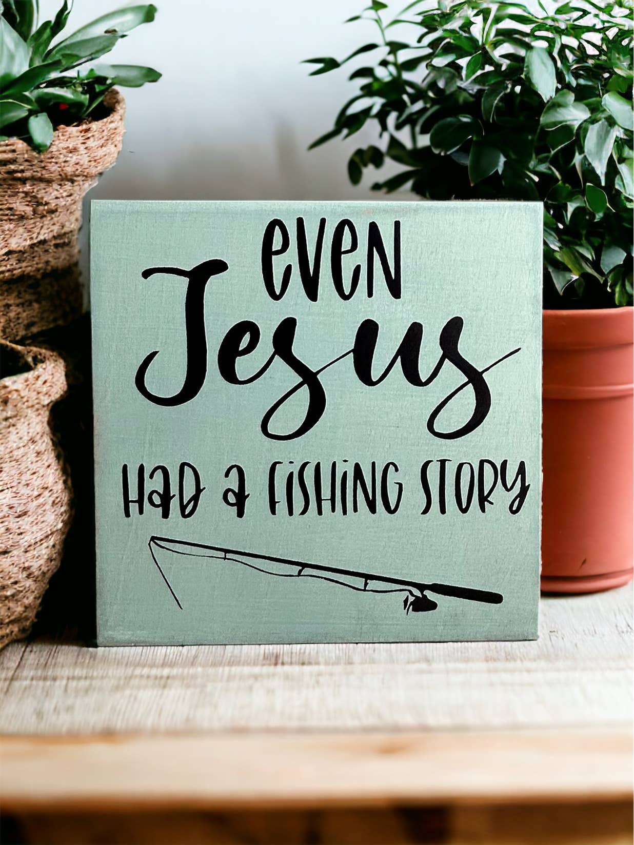 Even Jesus Had A Fishing Story - Rustic Wood Shelf Sitter: Duck egg