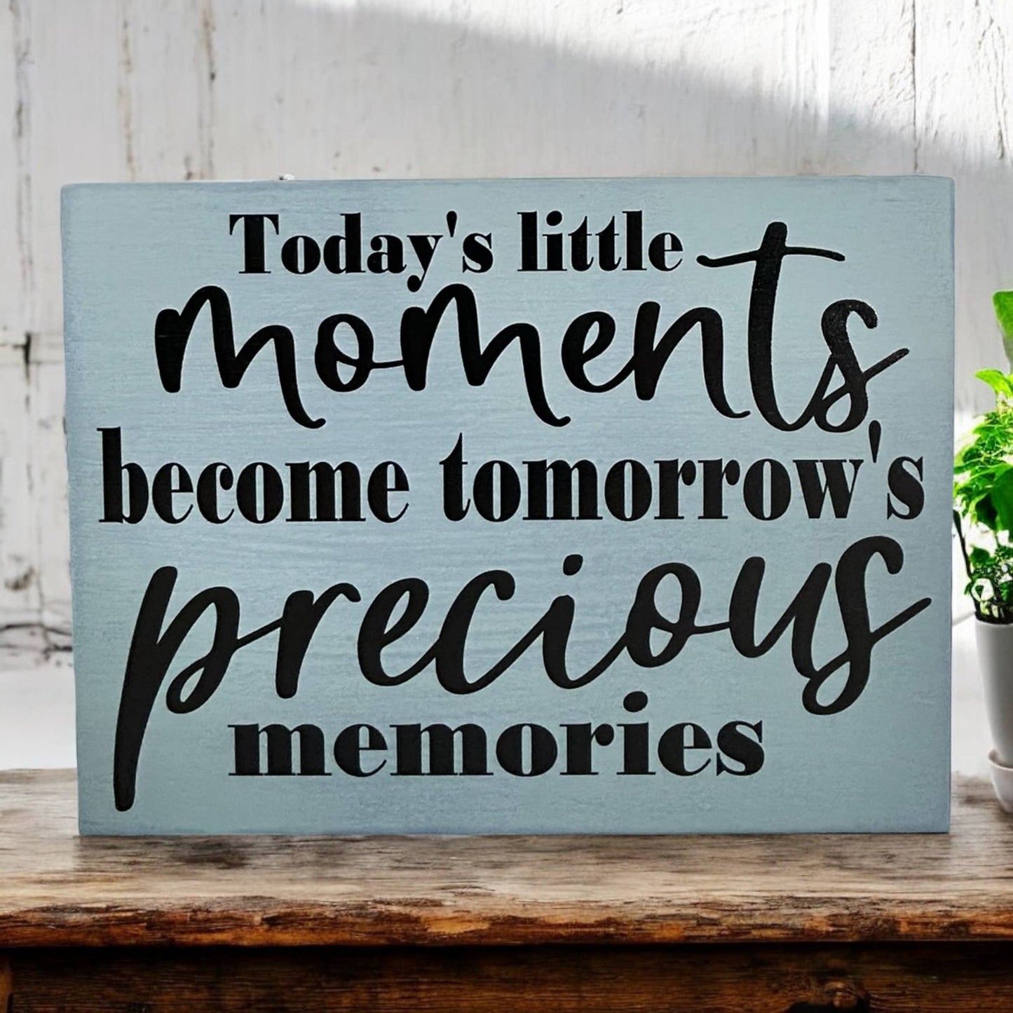 Today's Little Moments - Rustic Wood Family Decor Sign: Light green
