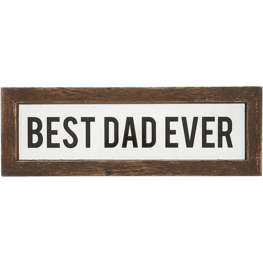 Best Dad Ever - 6" x 2" Wood Framed Glass Plaques