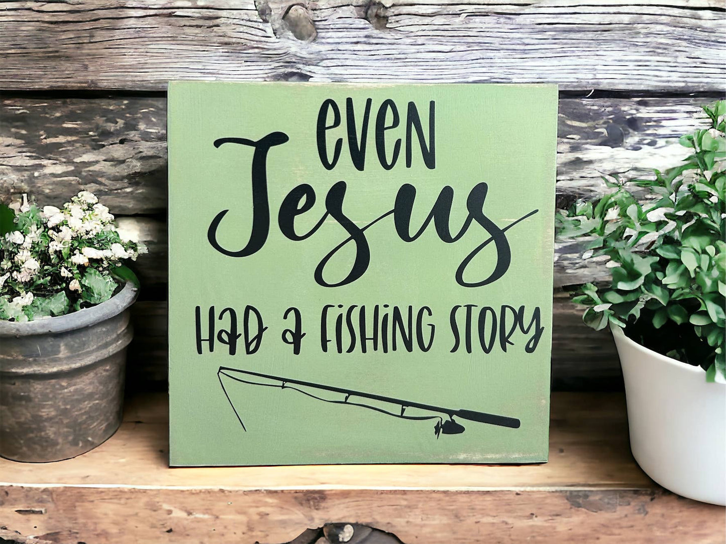 Even Jesus Had A Fishing Story - Rustic Wood Shelf Sitter: Duck egg