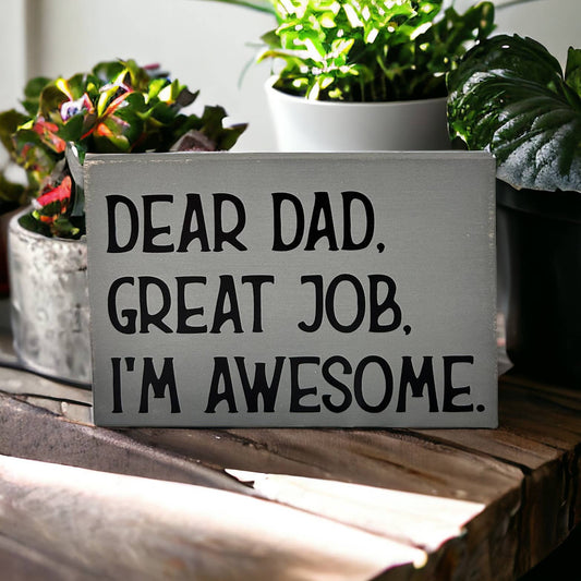 Dear Dad, Great Job, I'm Awesome - Funny Rustic Wood Sign: Cobblestone