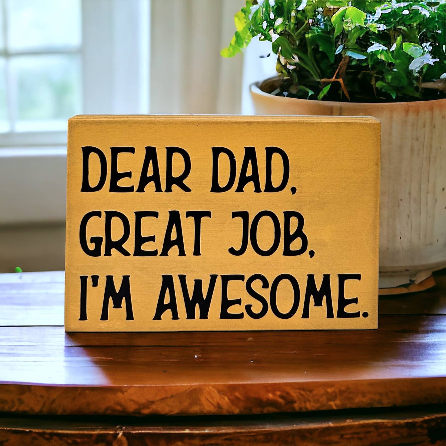 Dear Dad, Great Job, I'm Awesome - Funny Rustic Wood Sign: Cobblestone