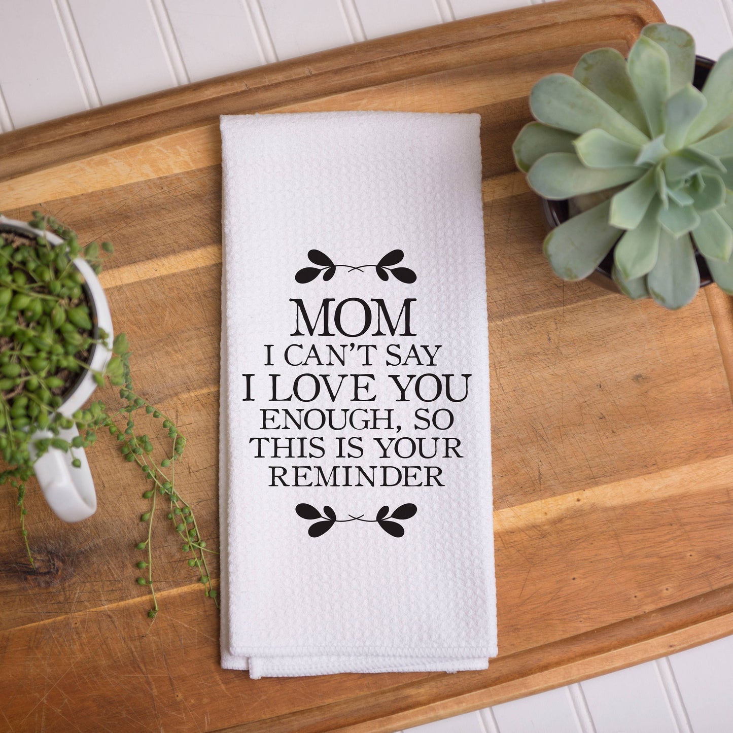 Love you Enough Mom Kitchen Towel, Mother's Day Towel Gift: Transparent Cellophane Sleeve
