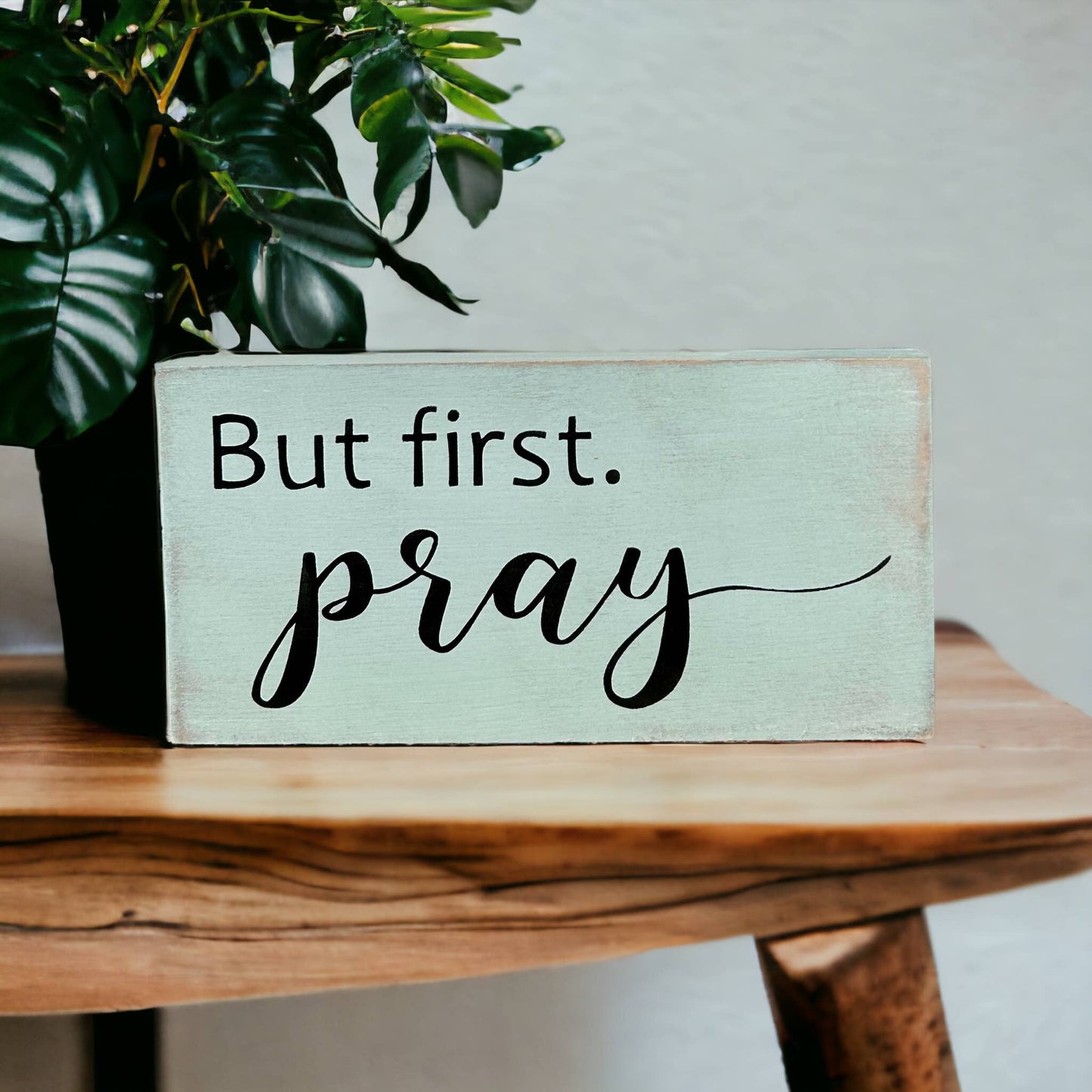 But First Pray - Religious Rustic Wood Inspirational Sign: White